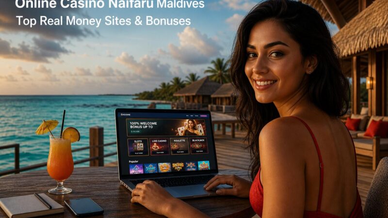 Online Casino Naifaru, Maldives: Safe, Smart, and Enjoyable Play from a Remote Paradise